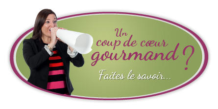 Un coup de coeur gourmand ?